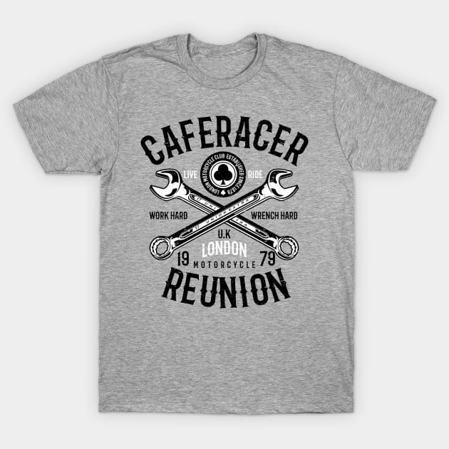 Cafe Racer Motorcycle Reunion Work Hard Wrench Hard T-Shirt by JakeRhodes